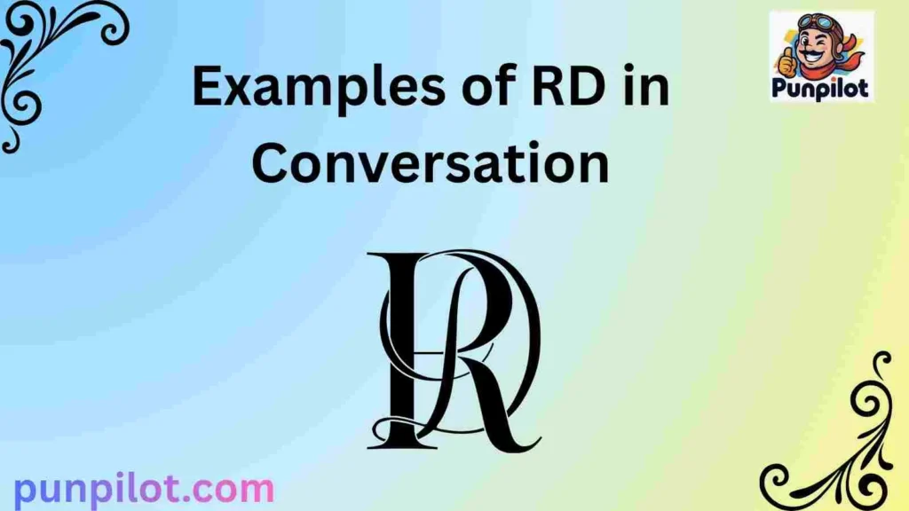 Examples of RD in Conversation