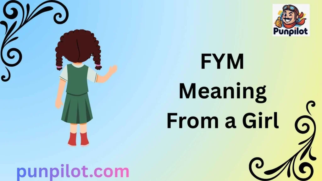 FYM Meaning From a Girl