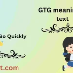 GTG meaning in text