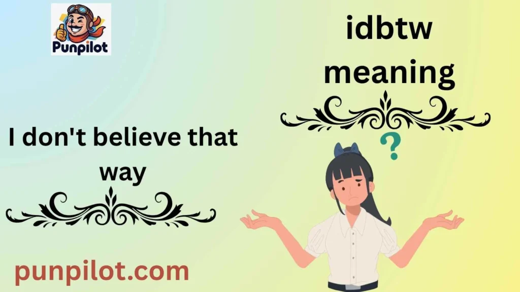 idbtw meaning