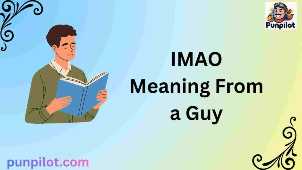 IMAO Meaning From a Guy