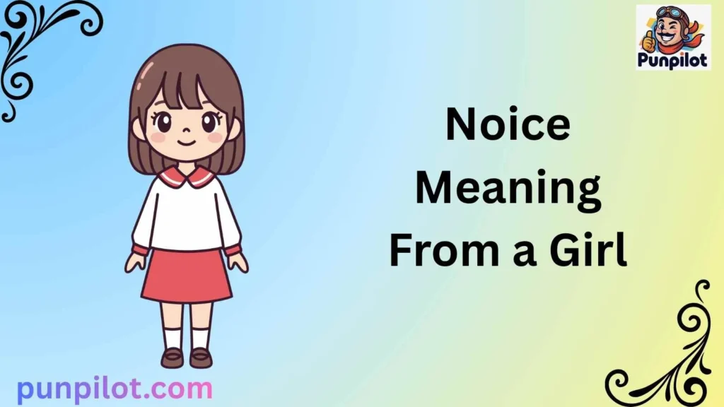 Noice Meaning From a Girl