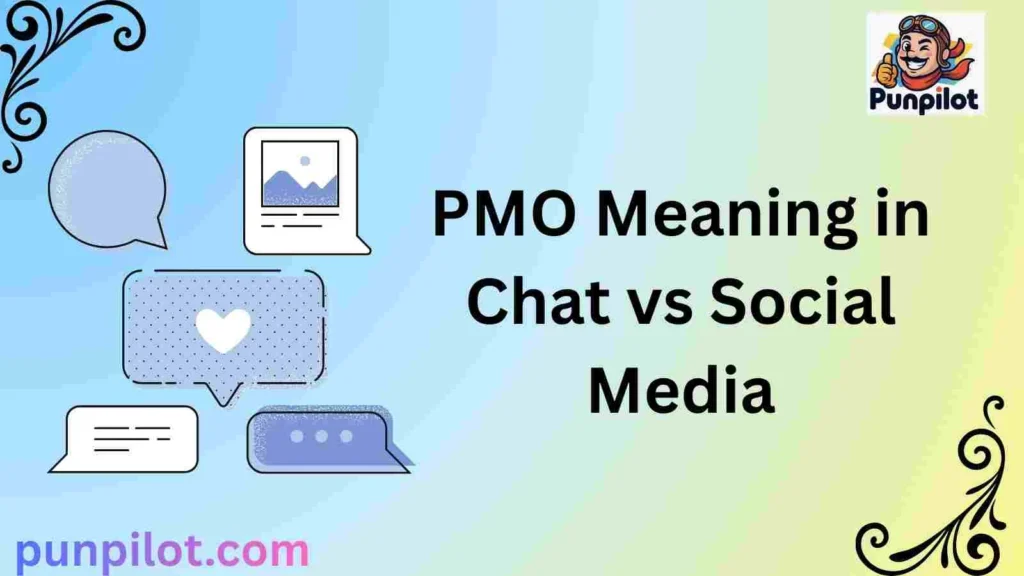 PMO Meaning in Chat vs Social Media