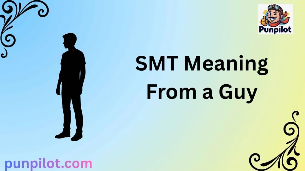 SMT Meaning From a Guy