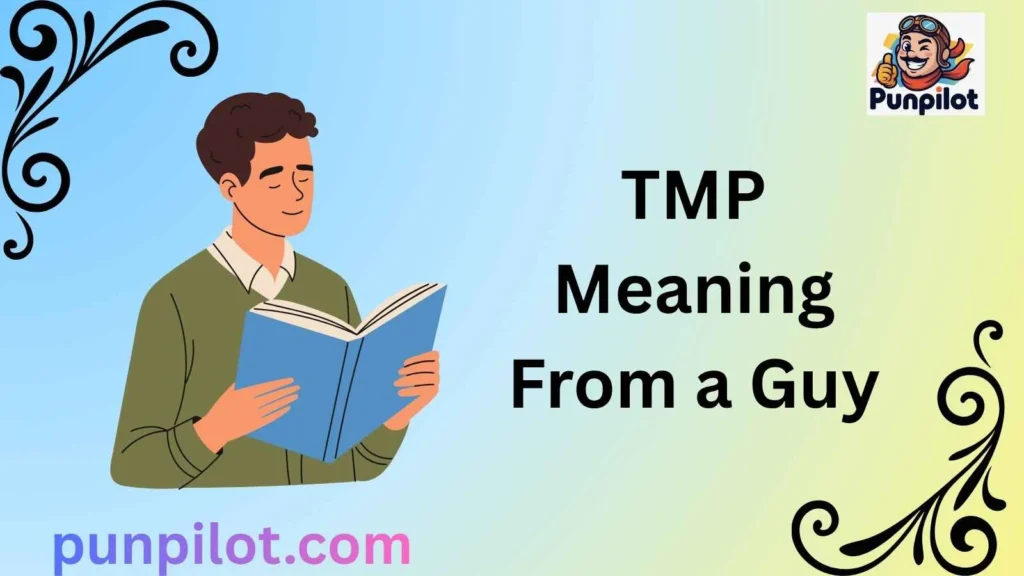 TMP Meaning From a Guy