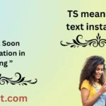 TS meaning in text instagram