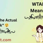 WTAFM Meaning