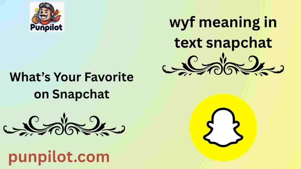 wyf meaning in text snapchat