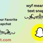 wyf meaning in text snapchat