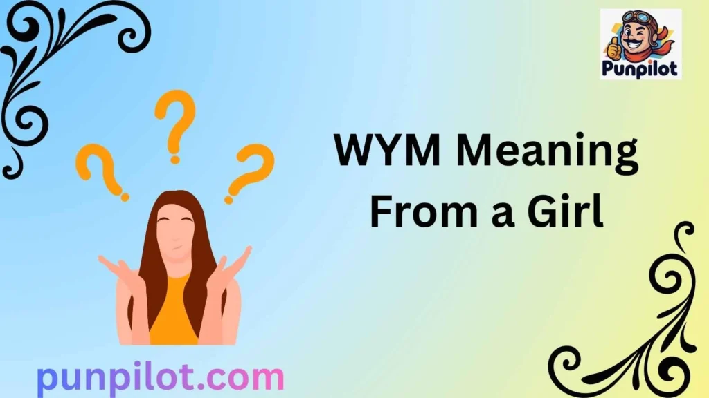 WYM Meaning From a Girl